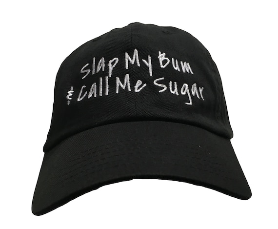 Slap My Bum & Call Me Sugar - Polo Style Ball Cap (Black with White Stitching)