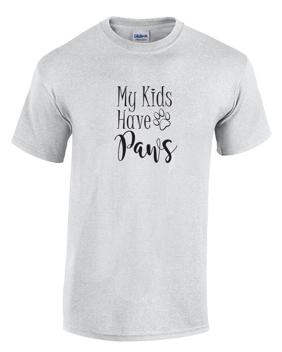 My Kids Have Paws (with Paw) T-Shirt