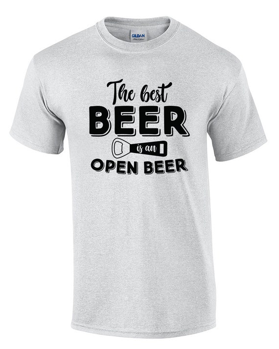 The best Beer is an Open Beer (Mens T-Shirt)