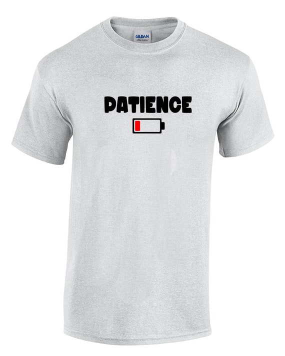 Patience with Low Level Batery (Mens T-Shirt)