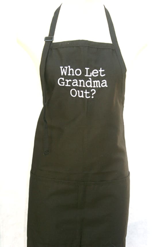 Who Let Grandma Out?  (Adult Apron) in various colors