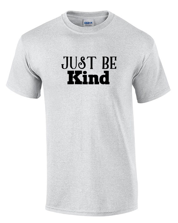 Just Be Kind (T-Shirt)