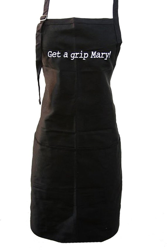 Get a grip Mary! (Adult Apron) in various colors