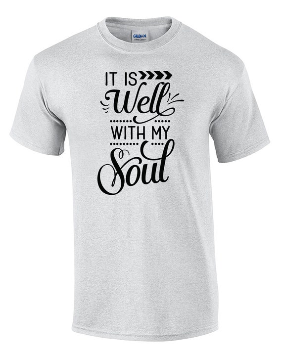 It is Well with my Soul  (T-Shirt)