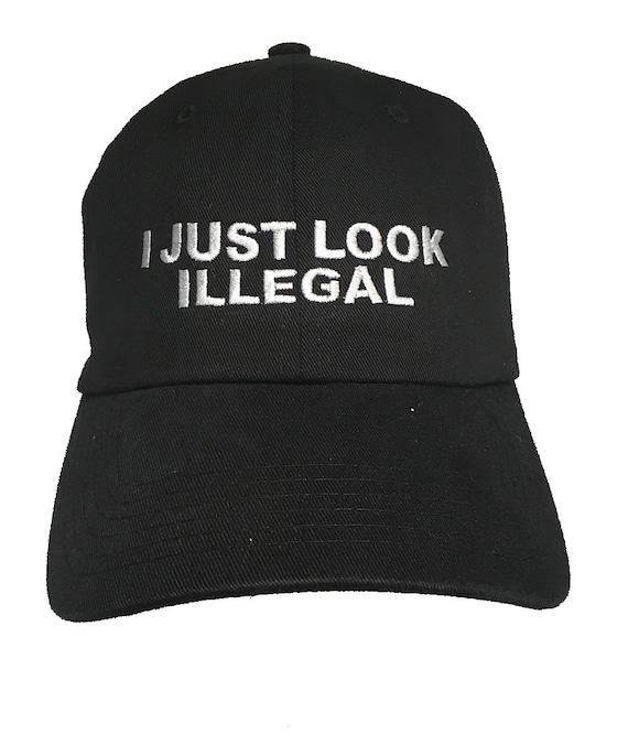 I Just Look Illegal (Polo Style Ball Cap - Black with White Stitching)