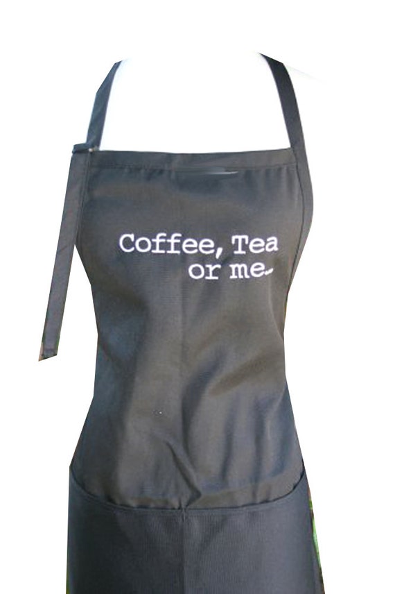 Coffee Tea or me... (Adult Apron) in various colors
