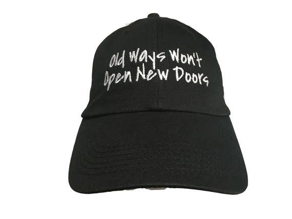 Old Ways Won't Open New Doors - Polo Style Ball Cap (Black with White Stitching)