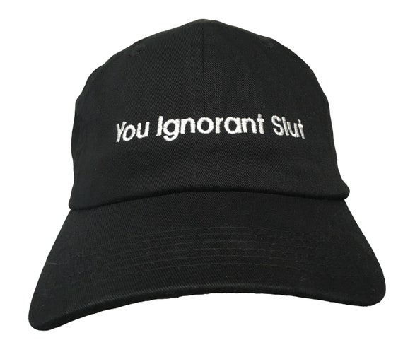 You Ignorant Slut (Polo Style Ball Cap Various Colors with White Stitching)