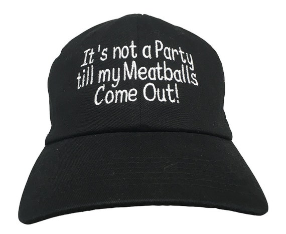 It's not a Party till my Meatballs Come Out! (Polo Style Ball Various Colors with White Stitching)