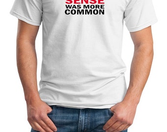 I wish Common Sense was more Common - Men's T-shirt