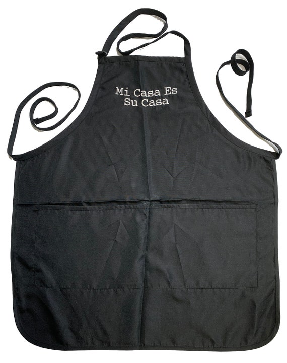 Mi Casa Es Su Casa (Adult Apron) Available in Colors too.