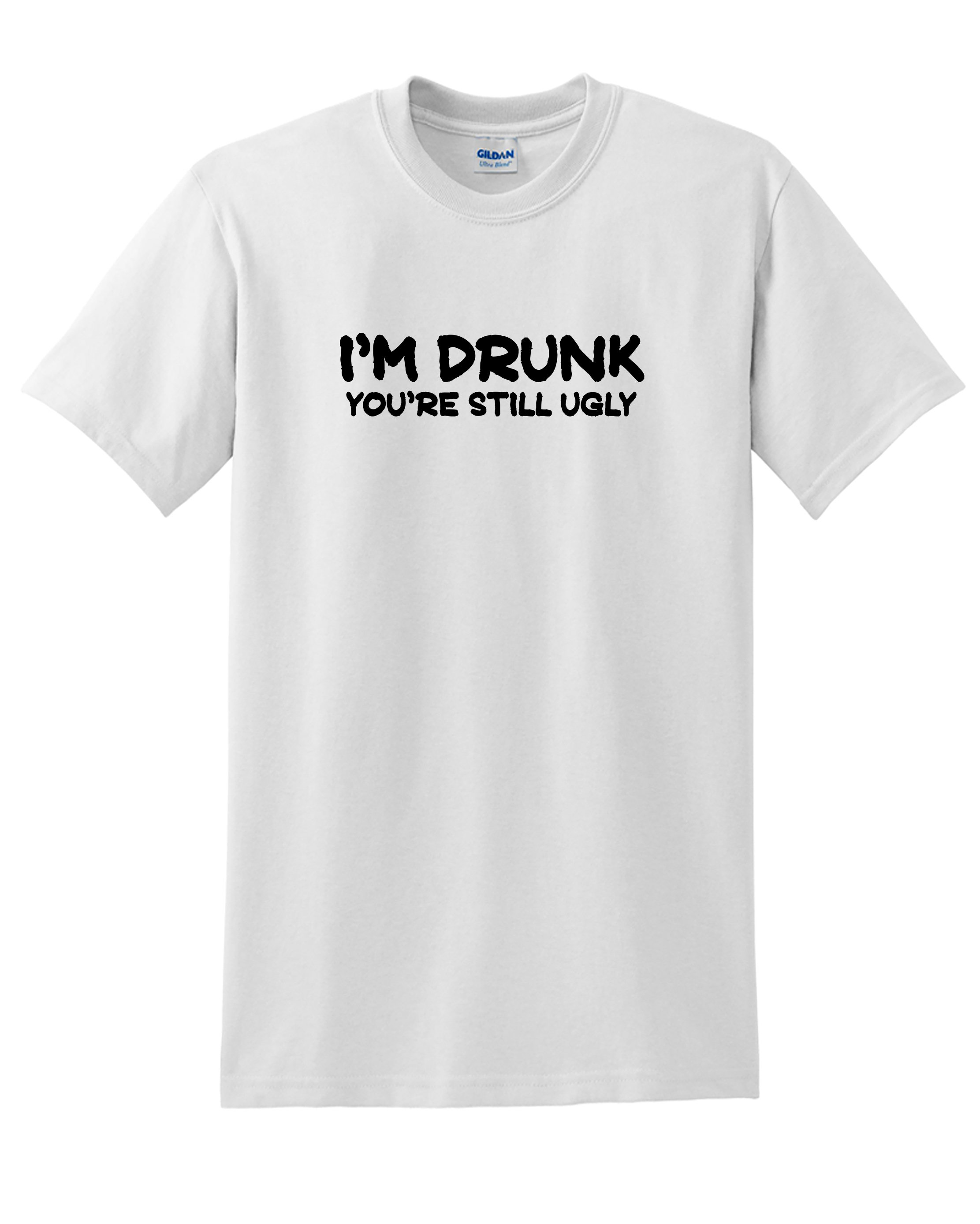 protest antydning højen I'm Drunk You're Still Ugly mens T-shirt - Etsy