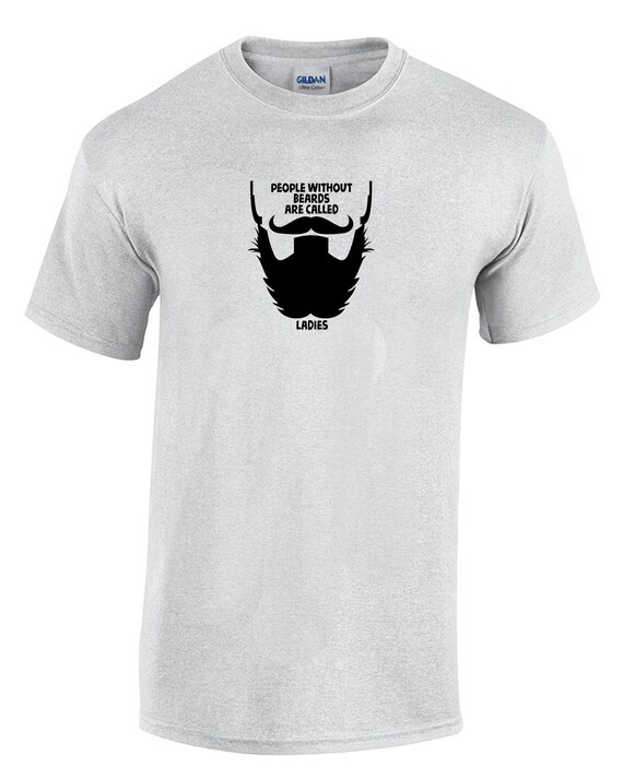 People Without Beards are Called Ladies (T-Shirt)