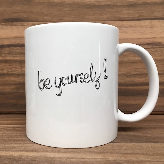 Coffee Mug - Be Yourself - Double Sided Printing 11 oz Mug