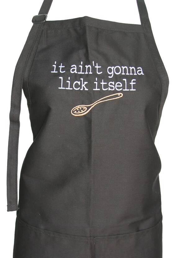 It Ain't Gonna Lick Itself (Adult Adjustable Embroidered Apron with Pockets )