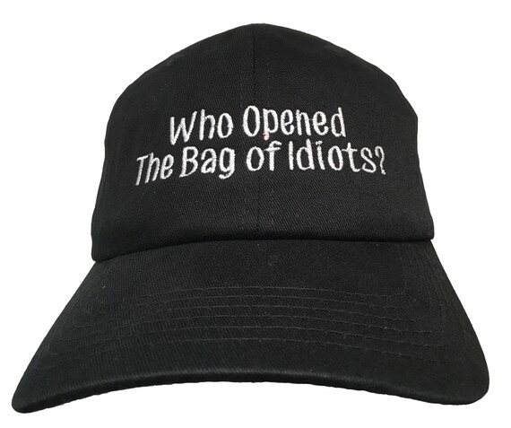 Who Opened The Bag of Idiots? - Polo Style Ball Cap (Black with White Stitching)