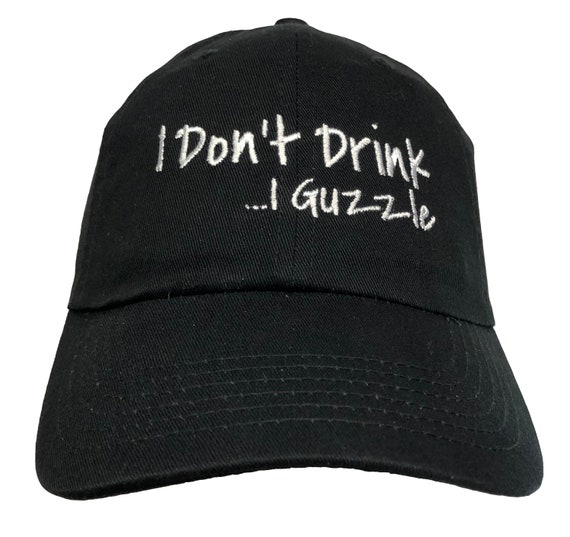 I Don't Drink, I Guzzle (Polo Style Ball Cap - Various Colors with White Stitching