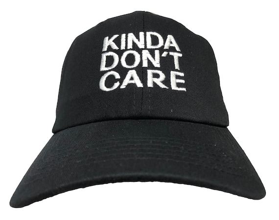 Kinda Don't Care (Various Colors with White Stitching)