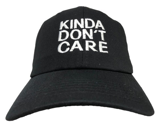 Kinda Don't Care (Various Colors with White Stitching)