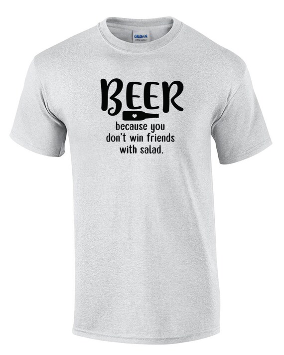 Beer Because you don't win friends with salad (Mens T-Shirt)