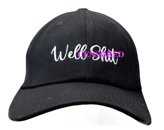 Well Sh%t - Polo Style Ball Cap - Various Colors with White Stitching