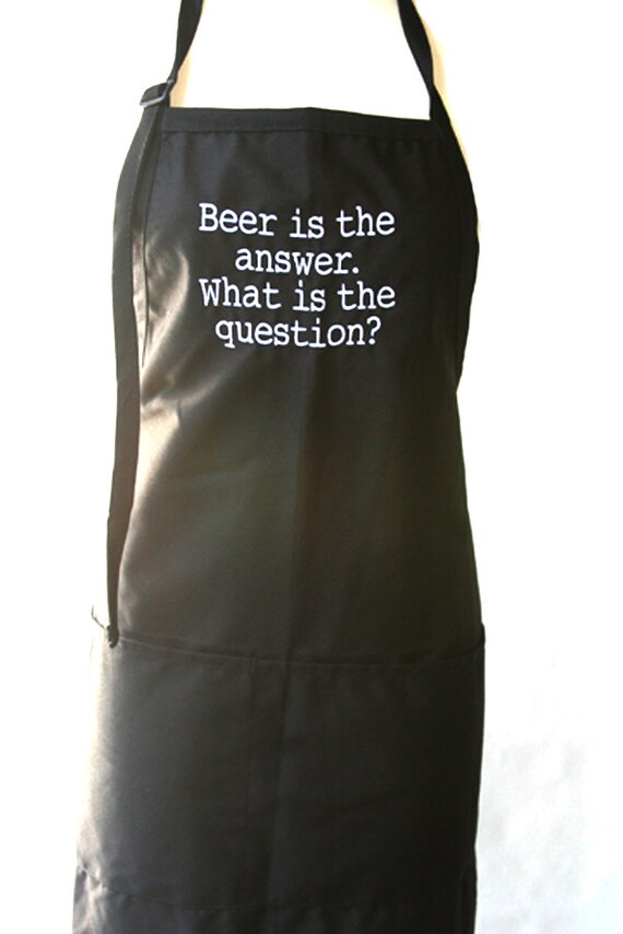 Beer is the answer. What is the question? (Adult Apron) Available in colors too.