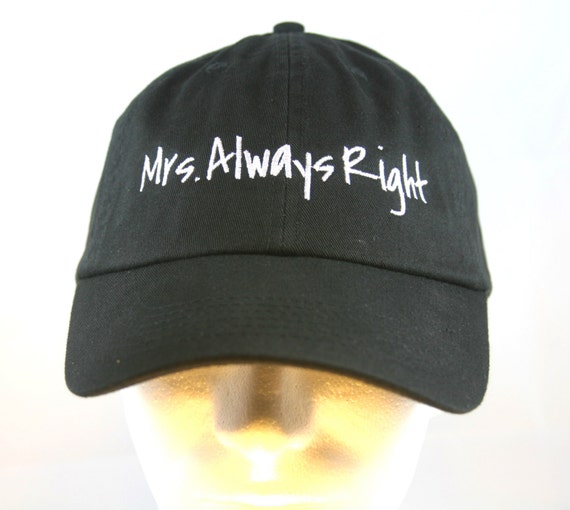 Mrs. Aways Right - Ball Cap (Black with White Stitching)