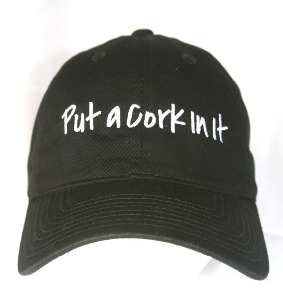 Put a Cork In It - Polo Style Ball Cap (Black with White Stitching)