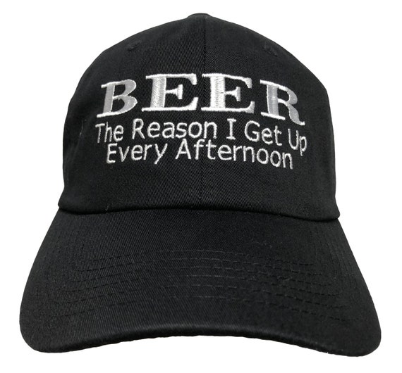 Beer The Reason I Get Up Every Afternoon (Polo Style Ball Cap available in various colors)