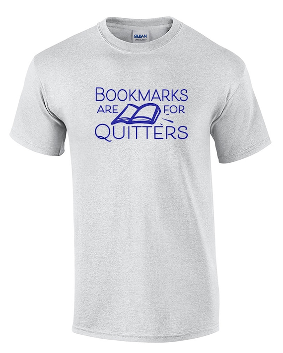 Bookmarks are for Quitters (Mens T-Shirt)