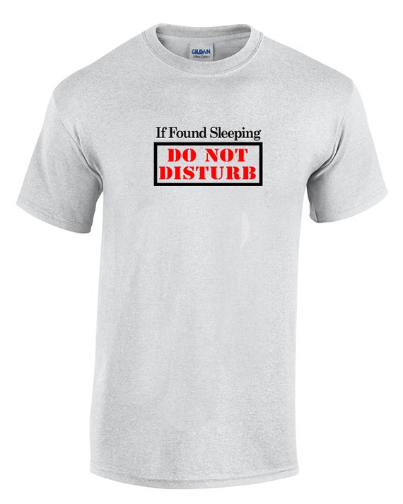 If Found Sleeping - Do Not Disturb (Mens T-Shirt)
