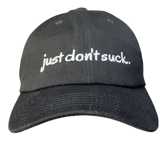 Just Don't Suck (Polo Style Ball Black with White Stitching)