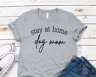 Stay at Home Dog Mom shirt - Stay at Home Cat Mom shirt - Funny Pet shirt - Adulting Graphic Tee