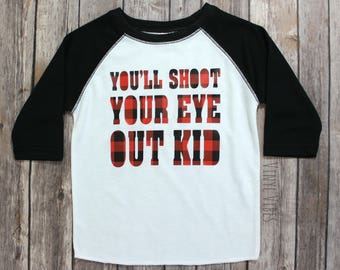 You'll Shoot Your Eye Out Kid shirt - toddler christmas shirt - buffalo plaid christmas shirt - buffalo plaid toddler shirt