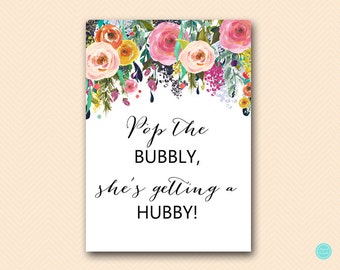 Bubbly Bar sign,  Pop the bubbly she's getting a hubby, Floral Bridal Shower Decoration BS138 SN34 MP