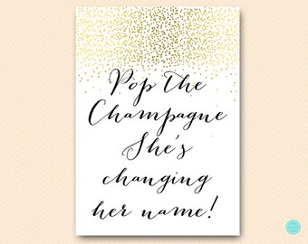 Gold Bridal Shower Pop the champagne she is changing her name sign, Champagne Sign, Bachelorette champagne Sign, Pop Bubbly, BS472 ds