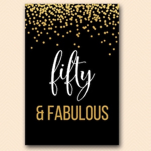 50th Birthday, Black and Gold Fifty and Fabulous Signs, Printable 50 and fabulous sign BS483