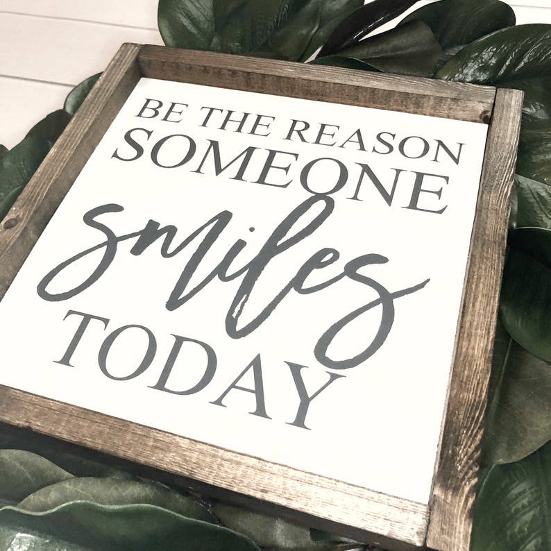 Be The Reason Someone Smiles Today Sign // Inspirational Wood | Etsy
