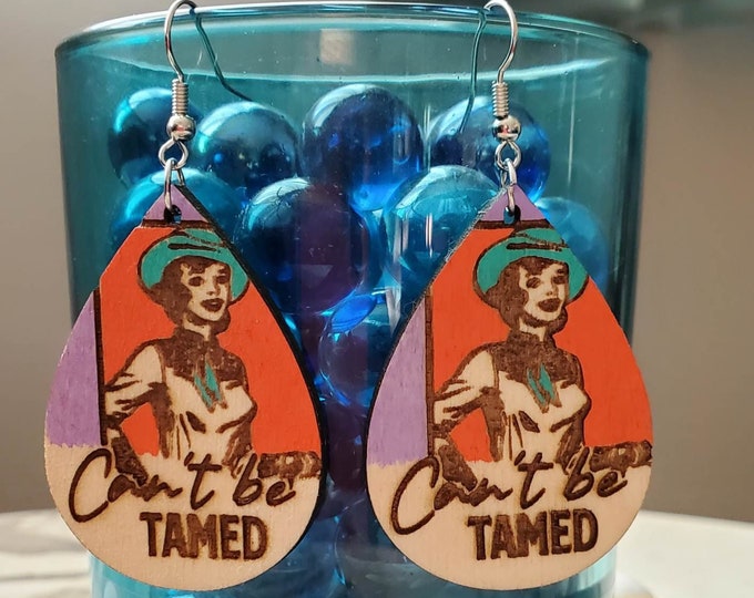 Can't Be Tamed | Cowgirl | Western | Boho | Southwestern | Dangle Earrings | Wood | Laser Cut and Engraved