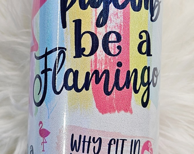 Flamingos | Funny | Zero Flocks | Cute | Beach | Flowers | Shimmer Sublimation | Sublimation 20oz Slim | Stainless Steel
