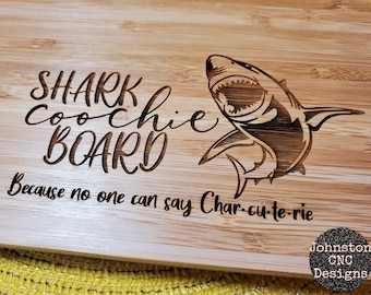 Shark Coochie Board |  Because No One Can Say Charcuterie | Cutting Board | Serving Board | Tray | Party | White Elephant Gift | Humor | Fun