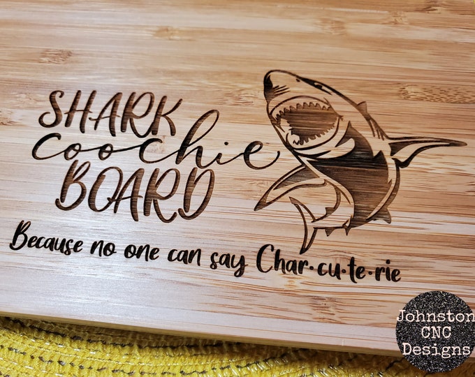 Shark Coochie Board |  Because No One Can Say Charcuterie | Cutting Board | Serving Board | Tray | Party | White Elephant Gift | Humor | Fun