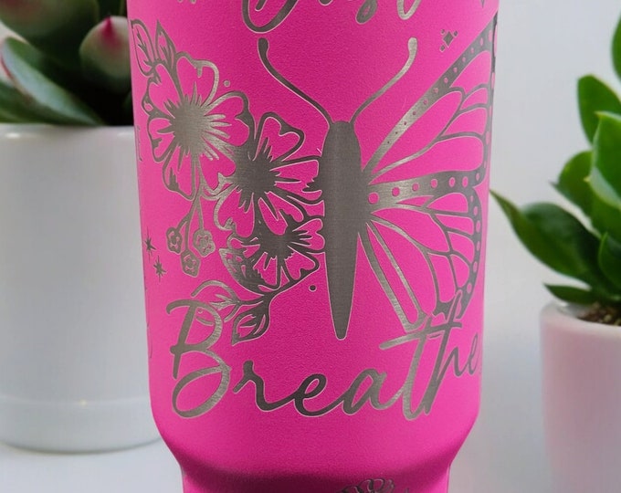 40oz | Handled Tumbler | Laser Engraved | Pink | Butterfly | Just Breathe | Full Wrap | Stainless Steel