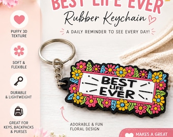Bėst Life Ever Rubber Keychain,  3D Design