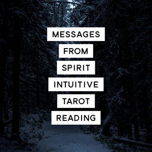 Messages From Spirit Intuitive Tarot Reading