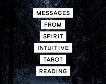 Messages From Spirit Intuitive Tarot Reading