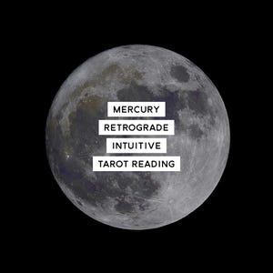 Mercury Retrograde Intuitive Tarot Reading