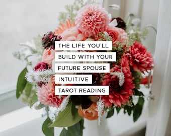 The Life You’ll Build with Your Future Spouse Intuitive Tarot Reading