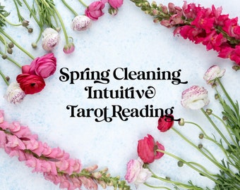 Spring Cleaning Intuitive Tarot Reading