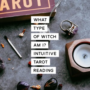 What Type of Witch Am I? Intuitive Tarot Reading